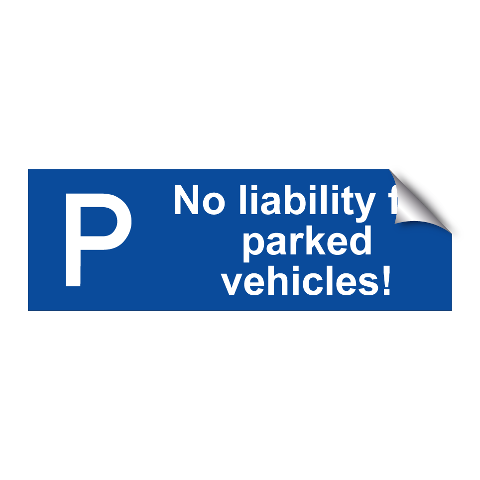 No liability for parked vehicles!