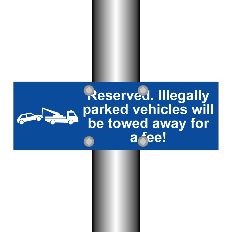 Reserved. Illegally parked vehicles will be towed away for a fee!