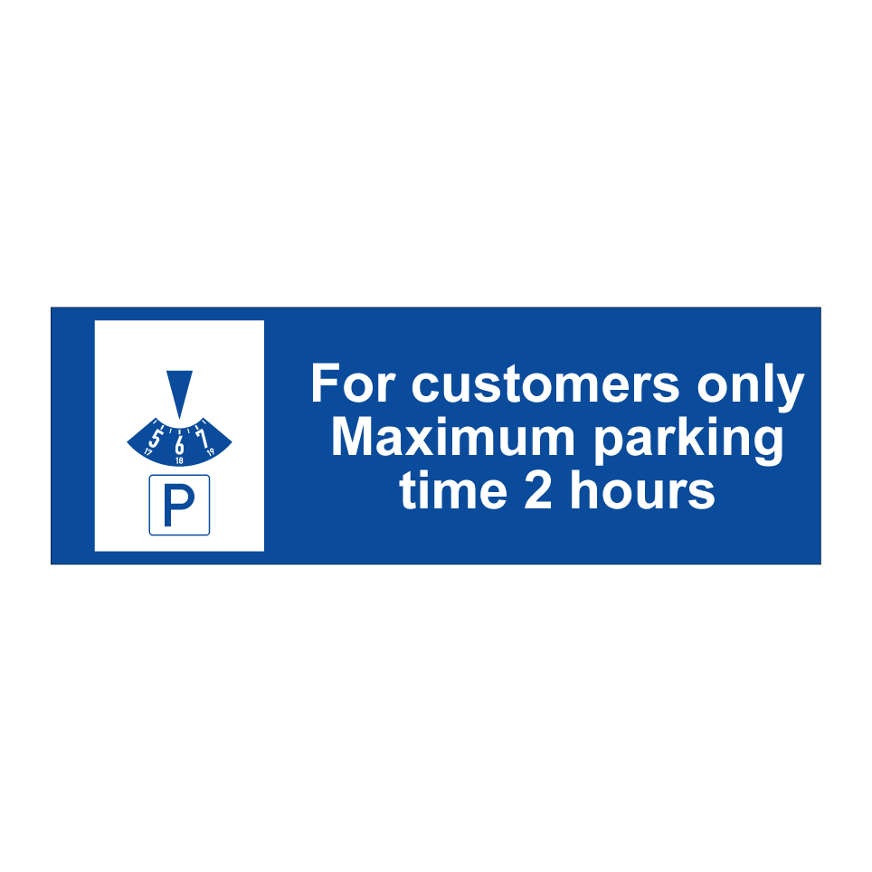 For customers only Maximum parking time 2 hours