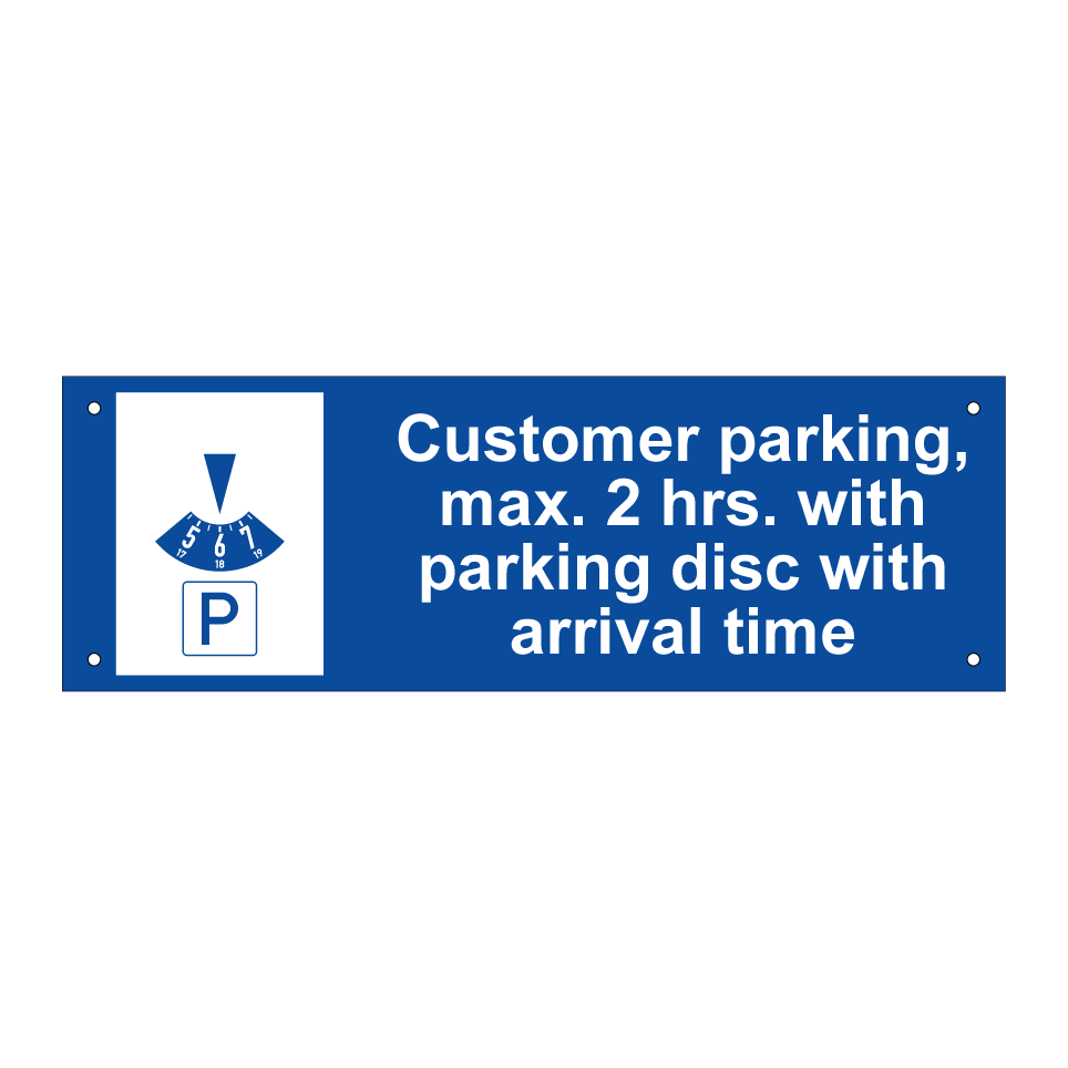 Customer parking, max. 2 hrs. with parking disc with arrival time