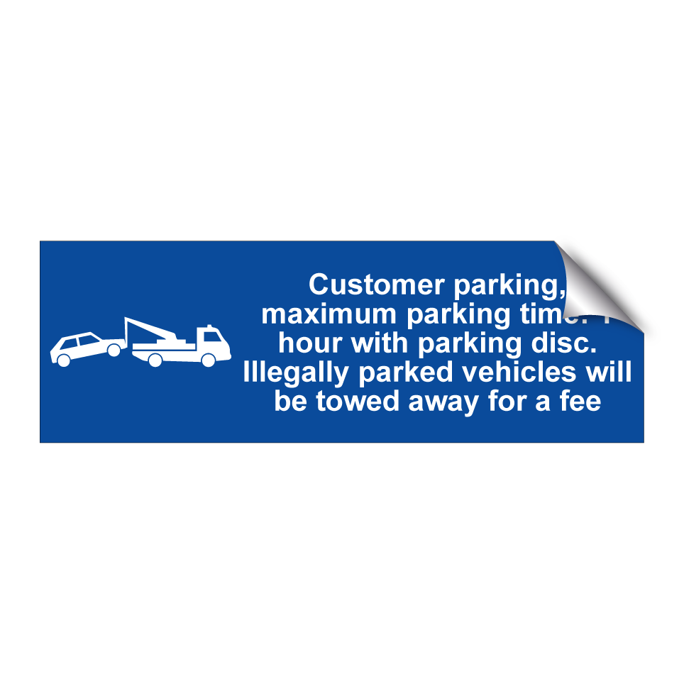 Customer parking, maximum parking time: 1 hour with parking disc. Illegally parked vehicles will be towed away for a fee