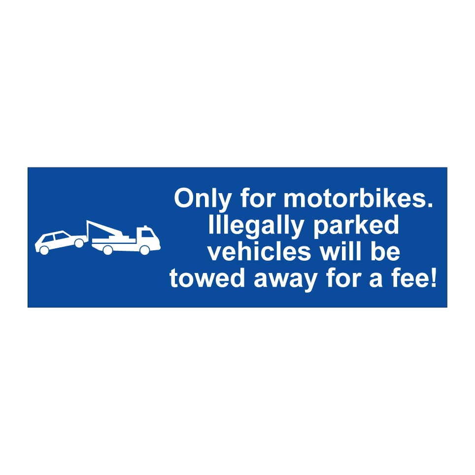 Only for motorbikes. Illegally parked vehicles will be towed away for a fee!