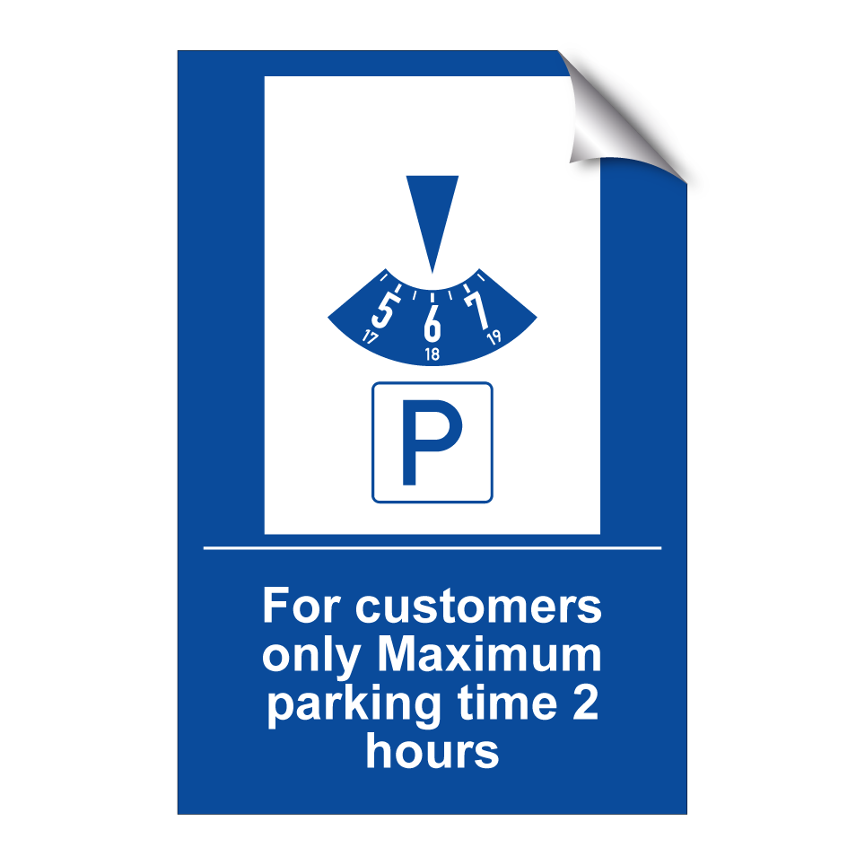 For customers only Maximum parking time 2 hours