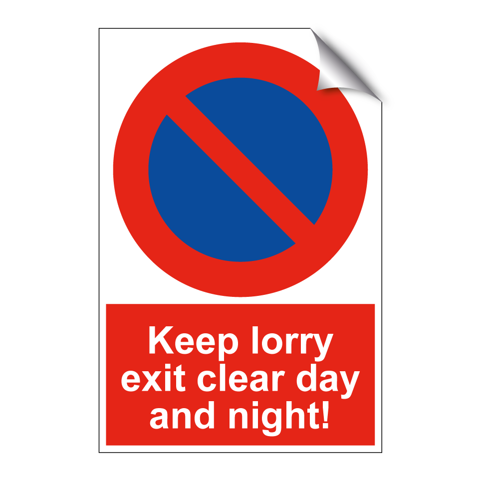 Keep lorry exit clear day and night!