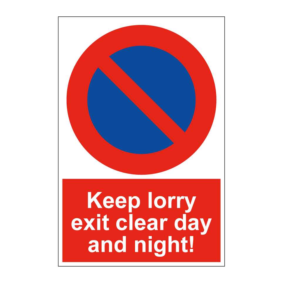 Keep lorry exit clear day and night!