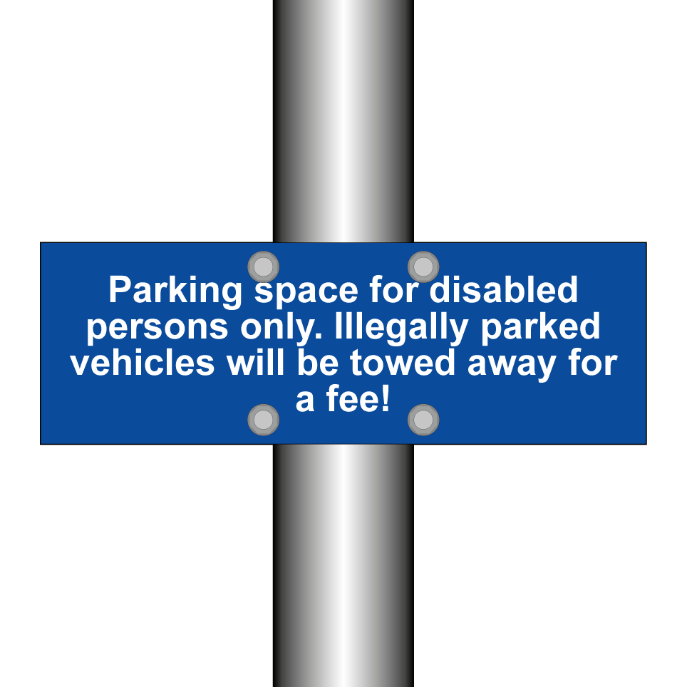 Parking space for disabled persons only. Illegally parked vehicles will be towed away for a fee!