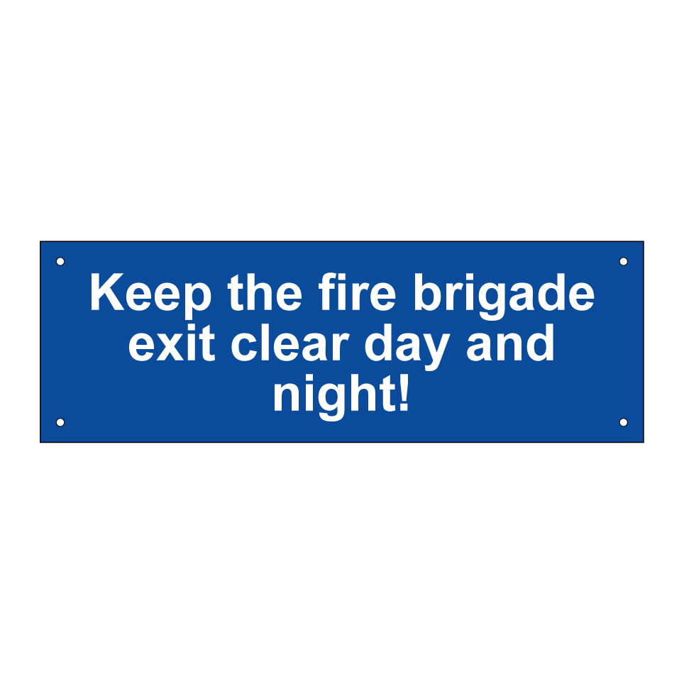 Keep the fire brigade exit clear day and night!