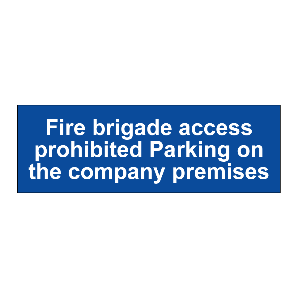 Fire brigade access prohibited Parking on the company premises