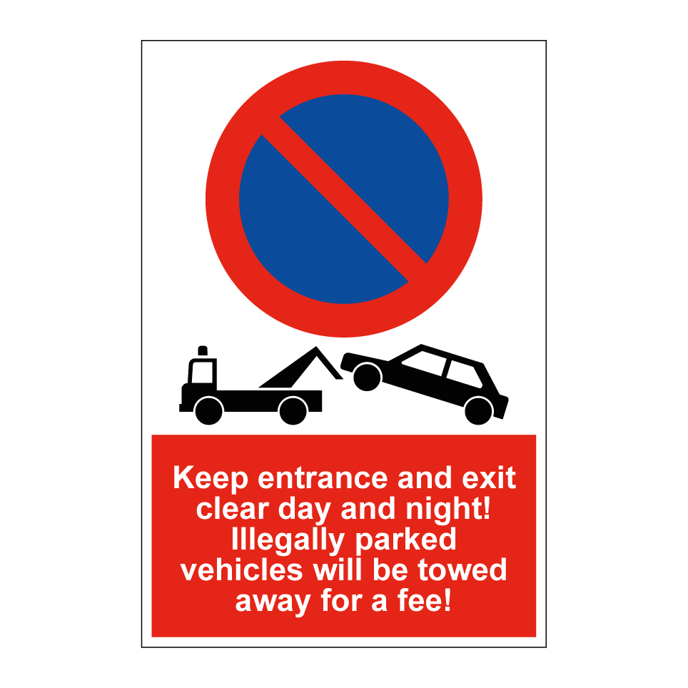 Keep entrance and exit clear day and night! Illegally parked vehicles will be towed away for a fee!