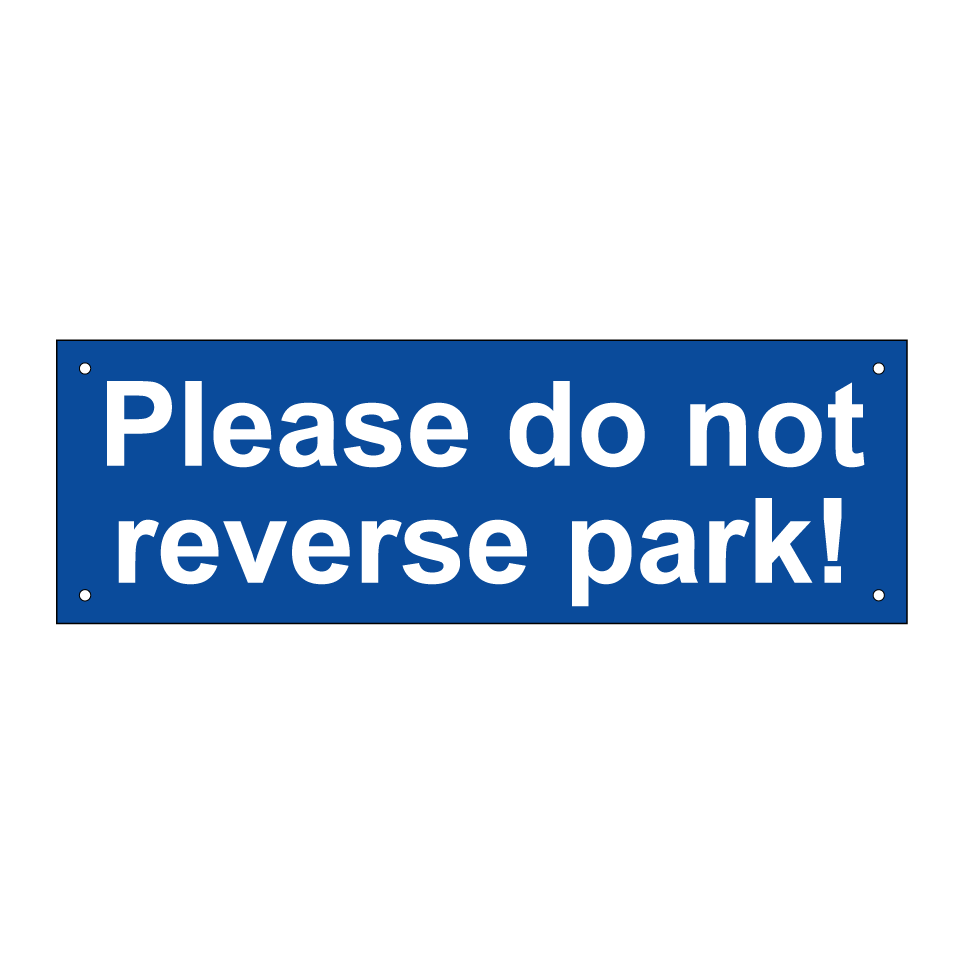 Please do not reverse park!