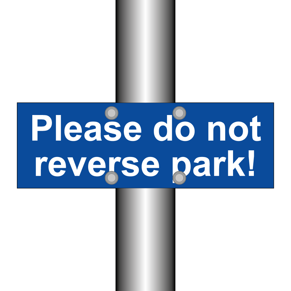 Please do not reverse park!