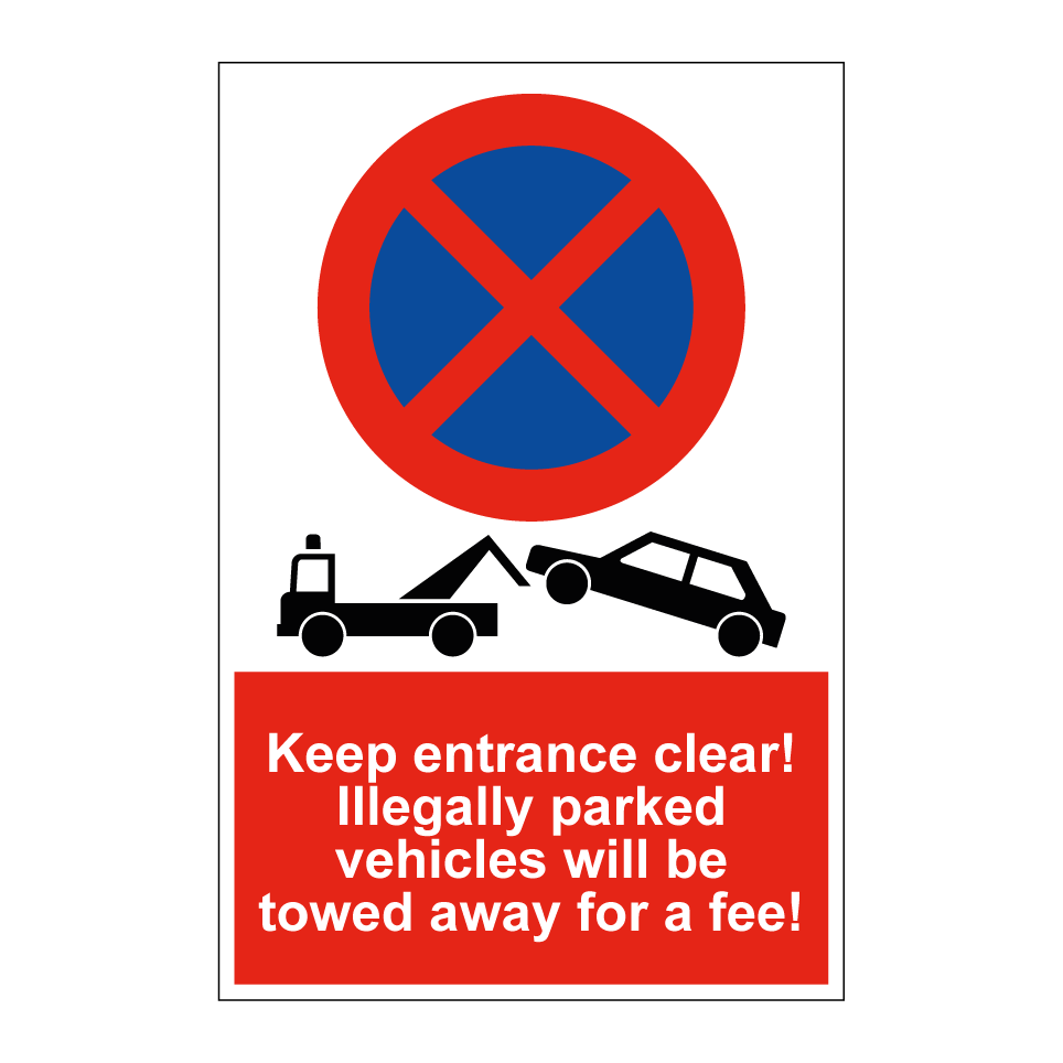 Keep entrance clear! Illegally parked vehicles will be towed away for a fee!