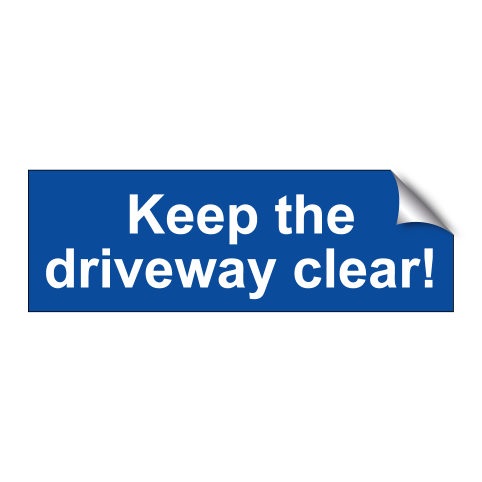 Keep the driveway clear!