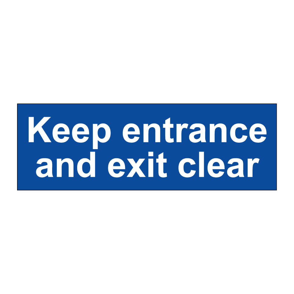 Keep entrance and exit clear