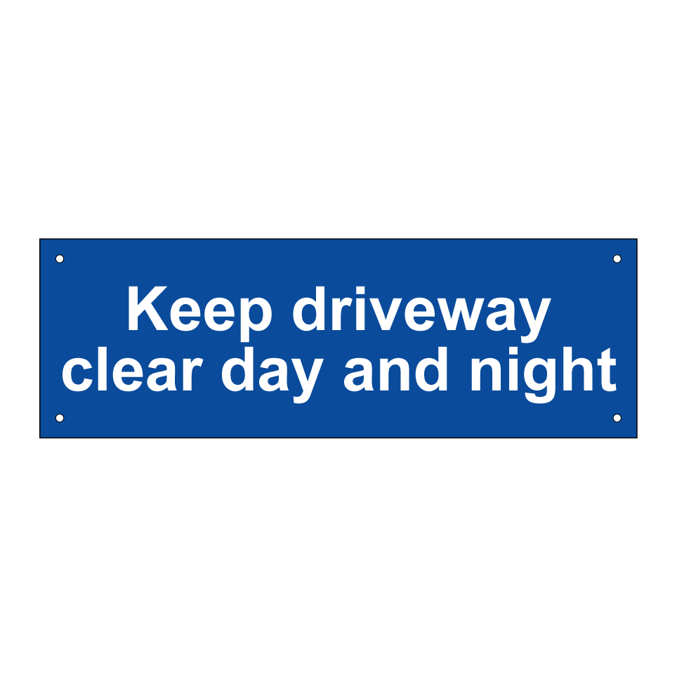 Keep driveway clear day and night