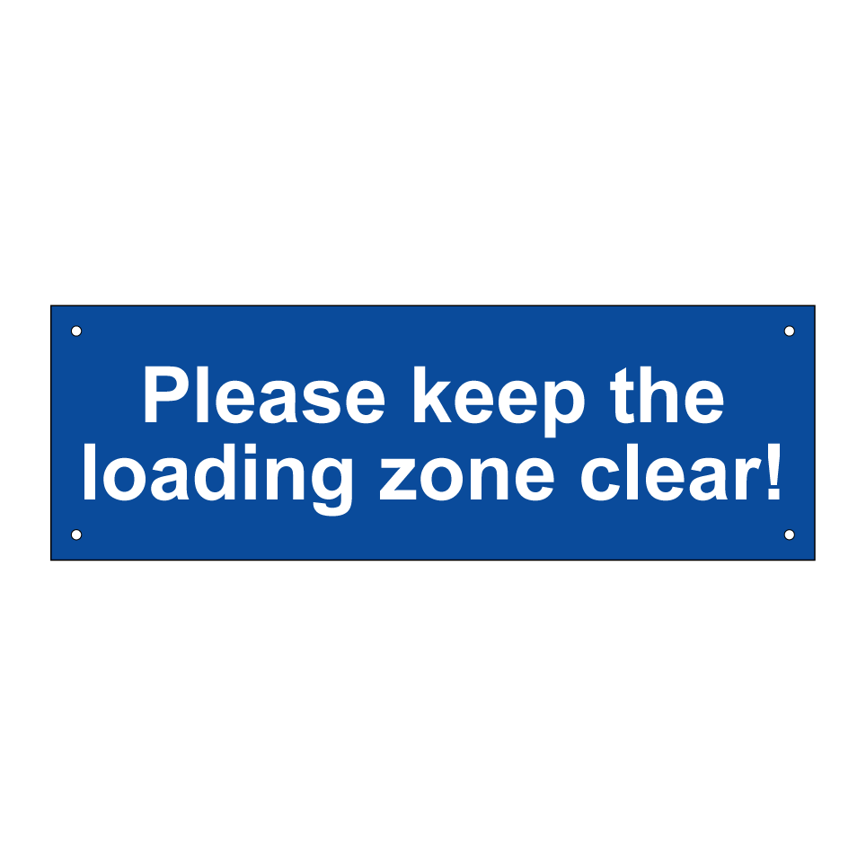 Please keep the loading zone clear!