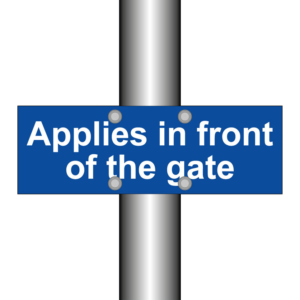 Applies in front of the gate