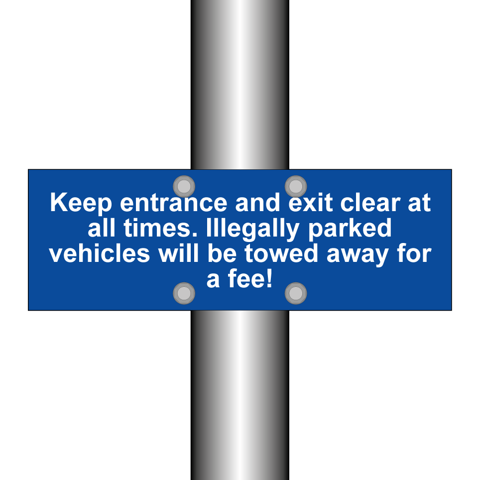 Keep entrance and exit clear at all times. Illegally parked vehicles will be towed away for a fee!