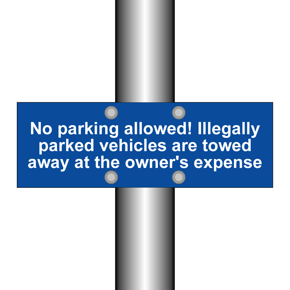 No parking allowed! Illegally parked vehicles are towed away at the owner's expense