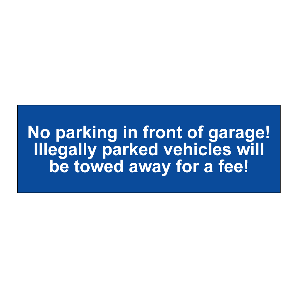 No parking in front of garage! Illegally parked vehicles will be towed away for a fee!