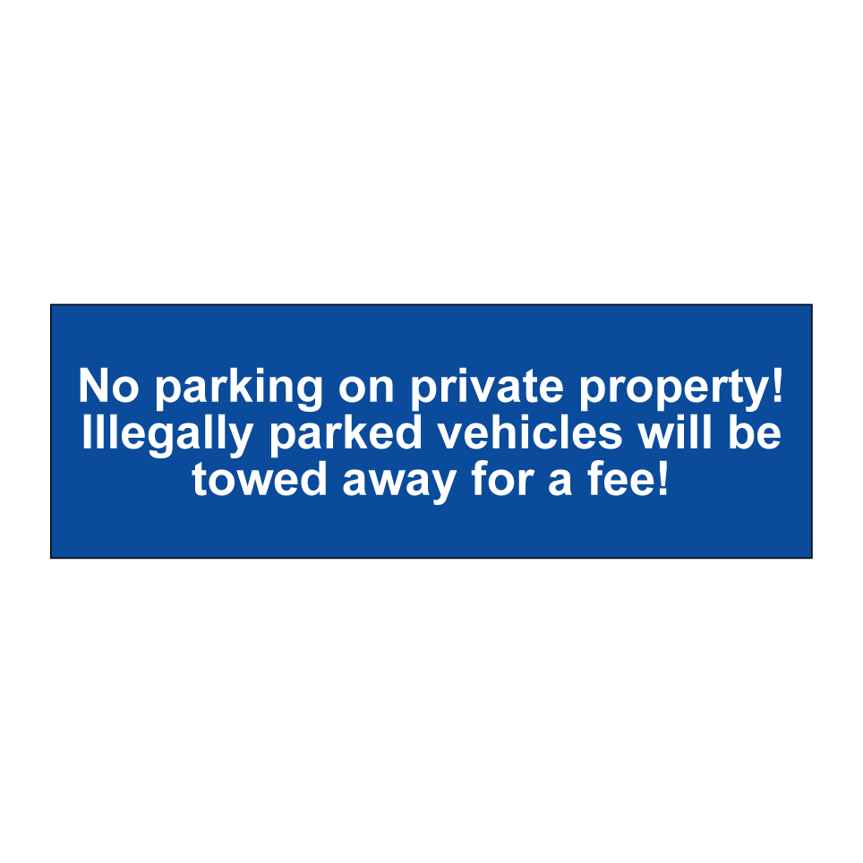 No parking on private property! Illegally parked vehicles will be towed away for a fee!
