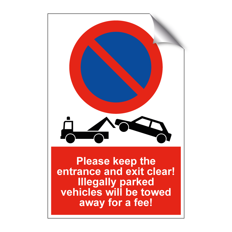 Please keep the entrance and exit clear! Illegally parked vehicles will be towed away for a fee!