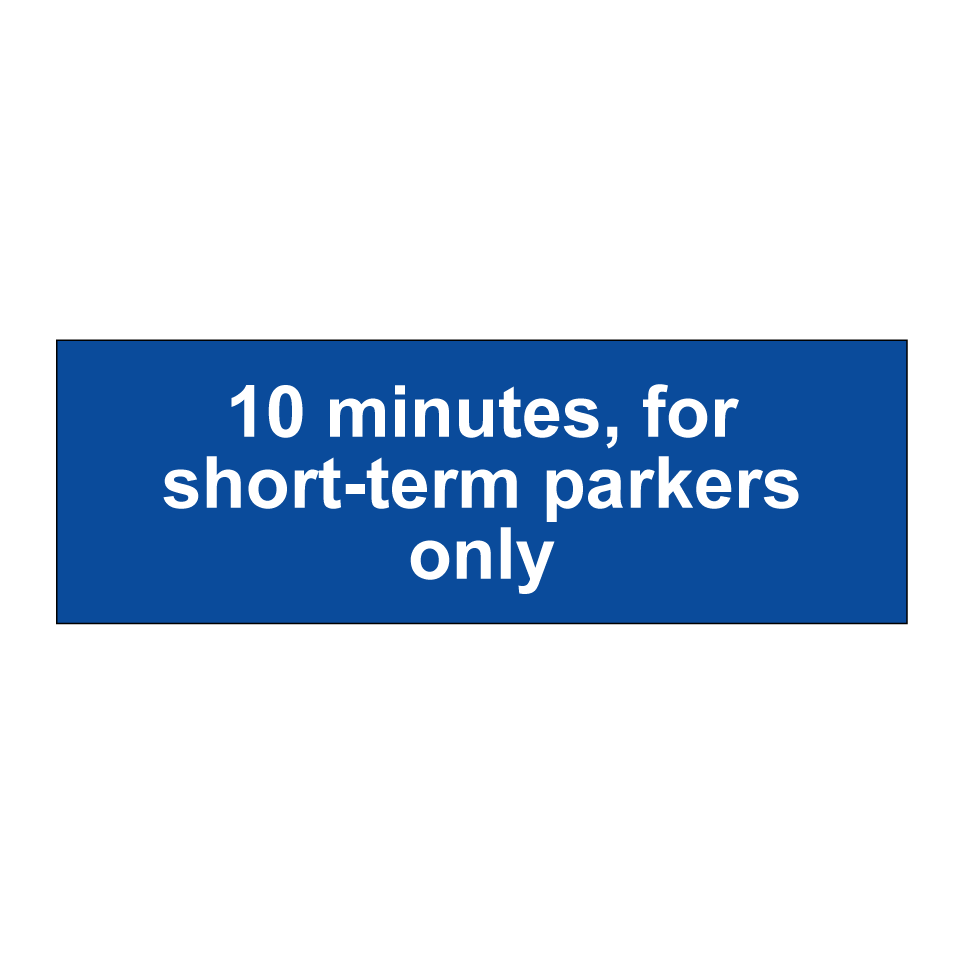 10 minutes, for short-term parkers only