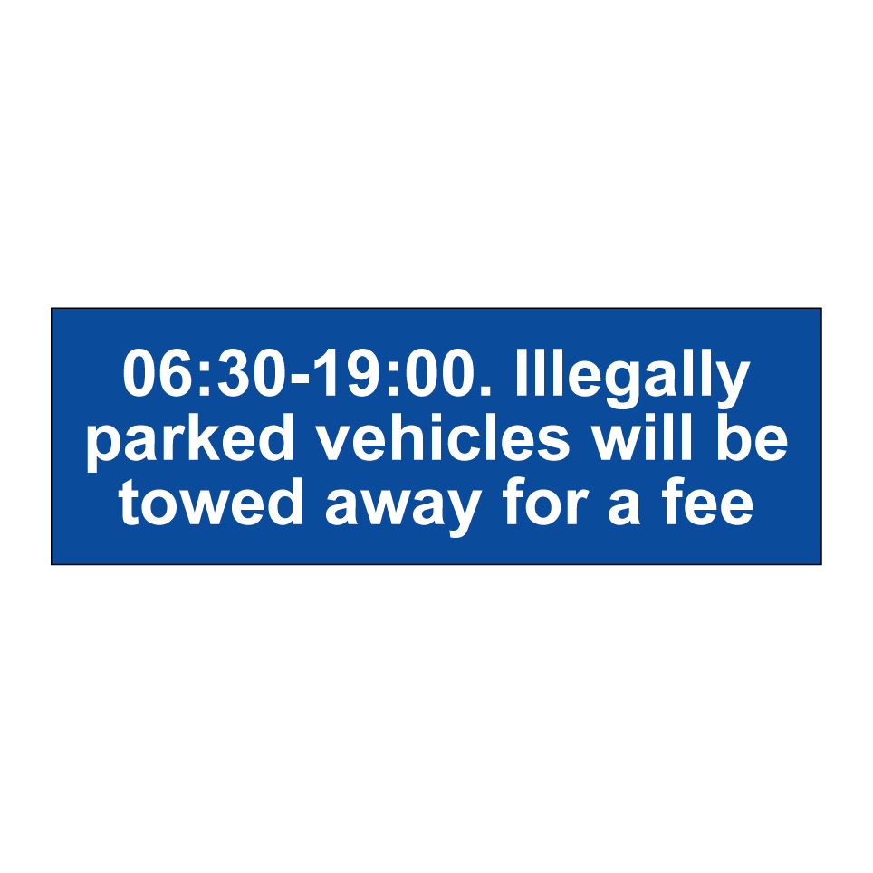 06:30-19:00. Illegally parked vehicles will be towed away for a fee