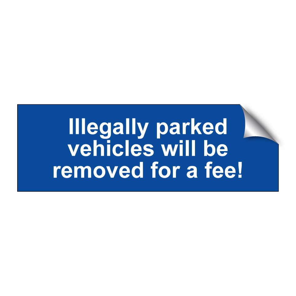 Illegally parked vehicles will be removed for a fee!