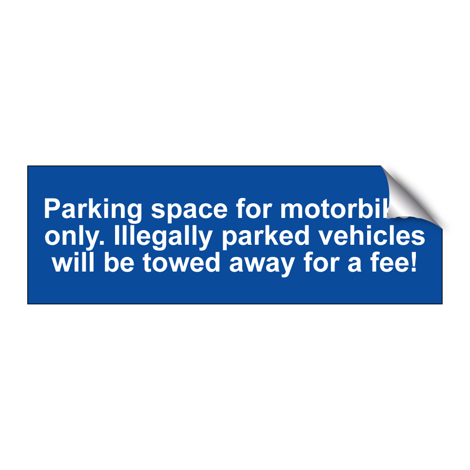 Parking space for motorbikes only. Illegally parked vehicles will be towed away for a fee!