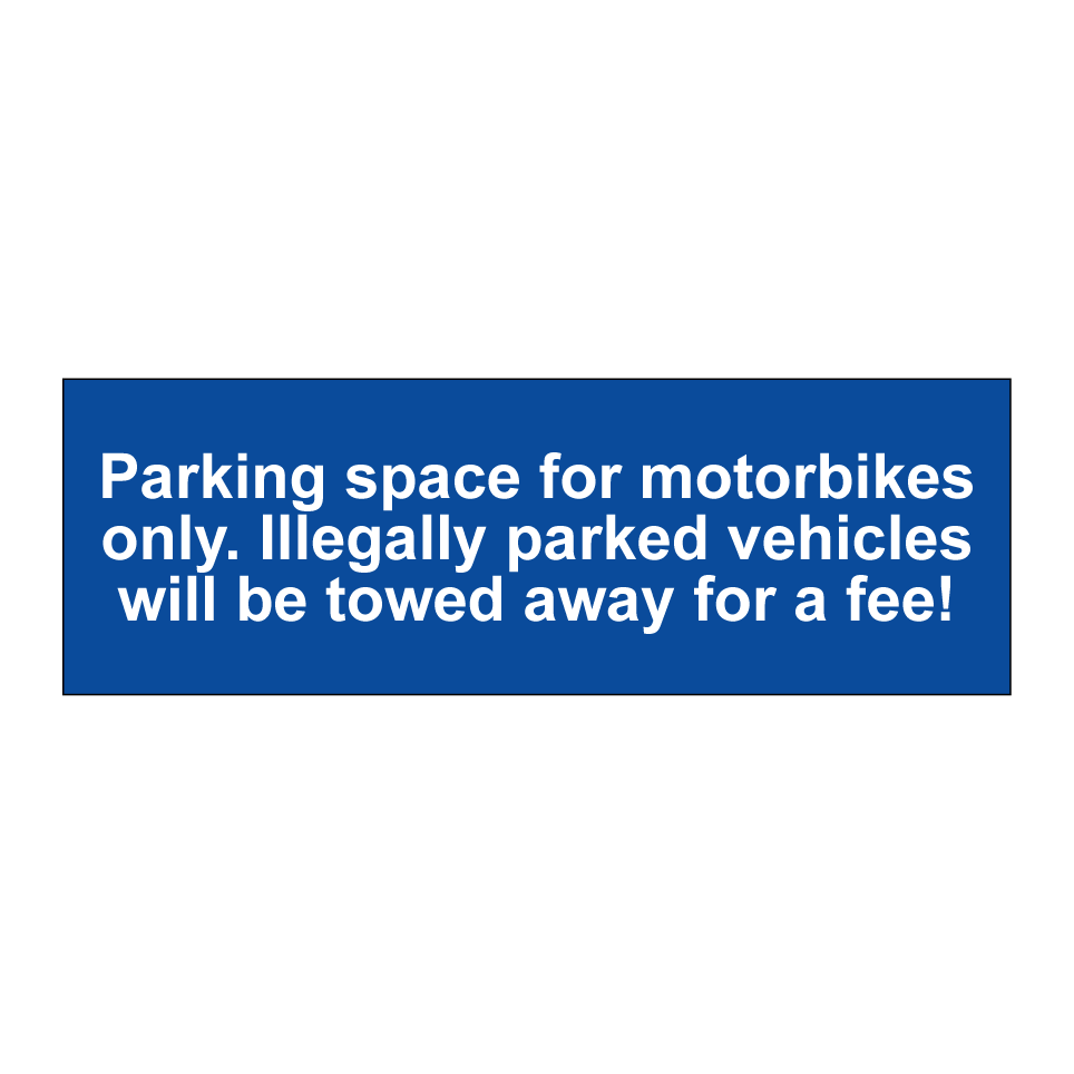 Parking space for motorbikes only. Illegally parked vehicles will be towed away for a fee!