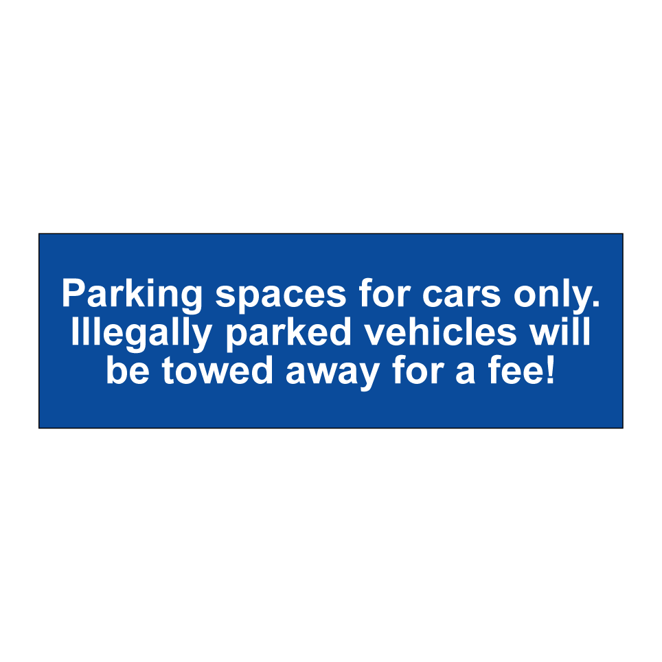 Parking spaces for cars only. Illegally parked vehicles will be towed away for a fee!