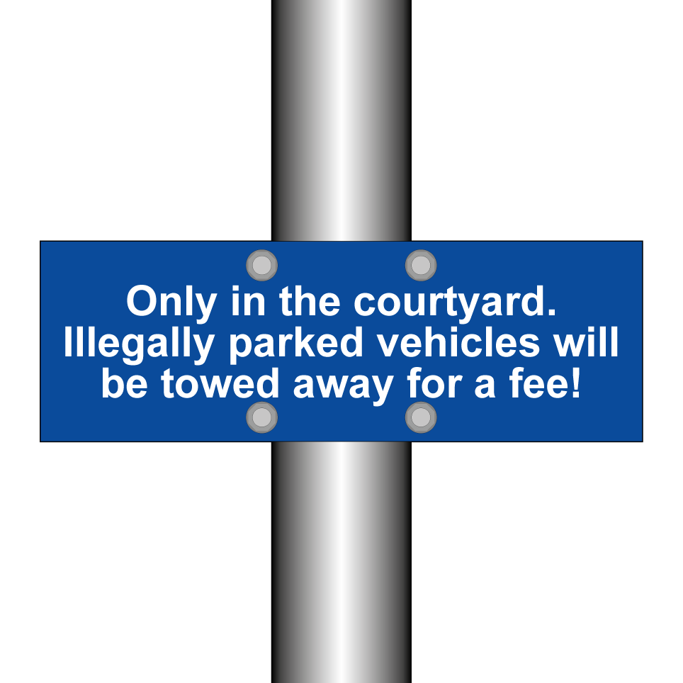 Only in the courtyard. Illegally parked vehicles will be towed away for a fee!