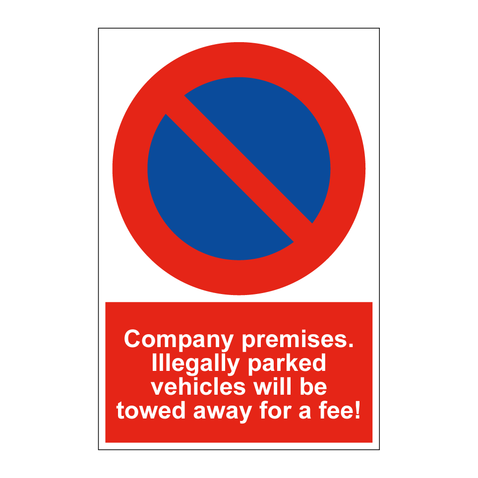 Company premises. Illegally parked vehicles will be towed away for a fee!