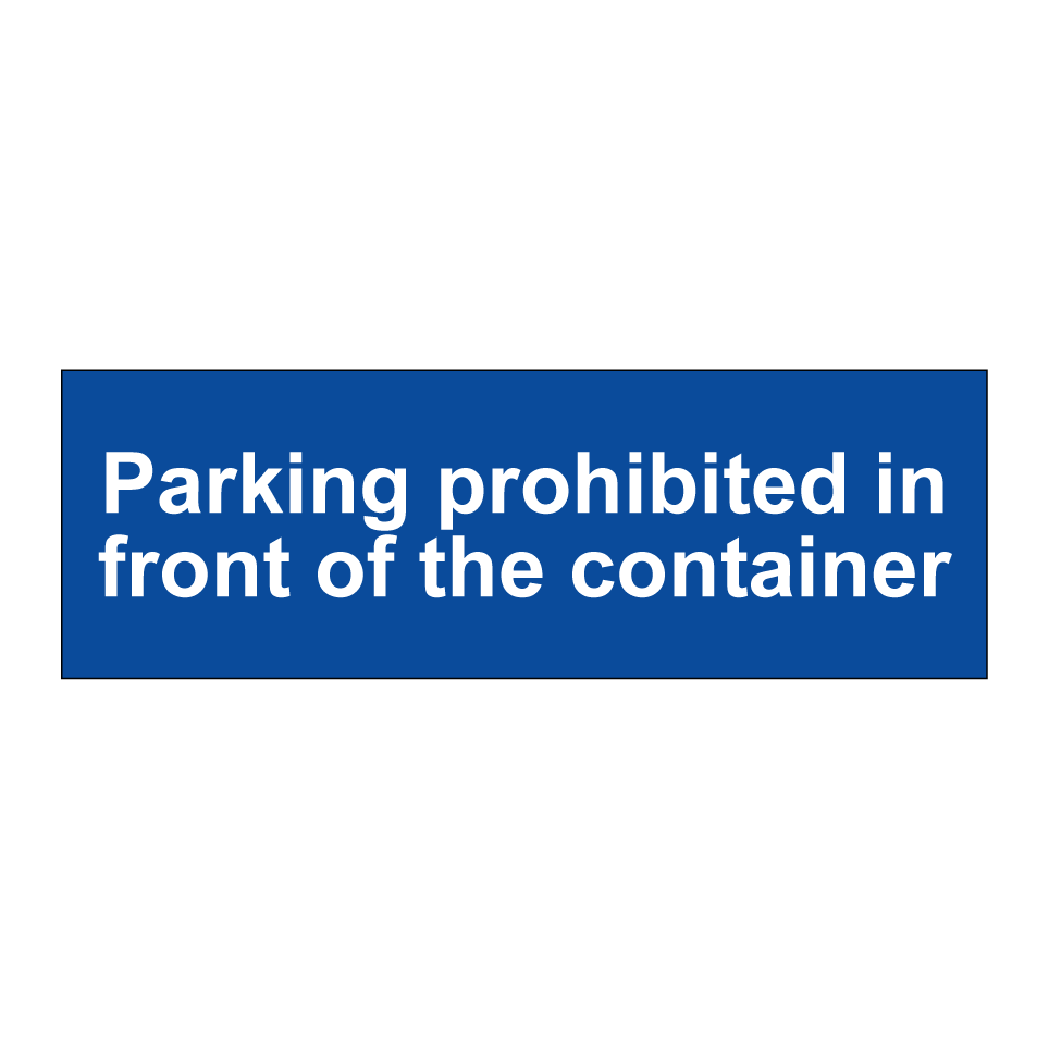Parking prohibited in front of the container