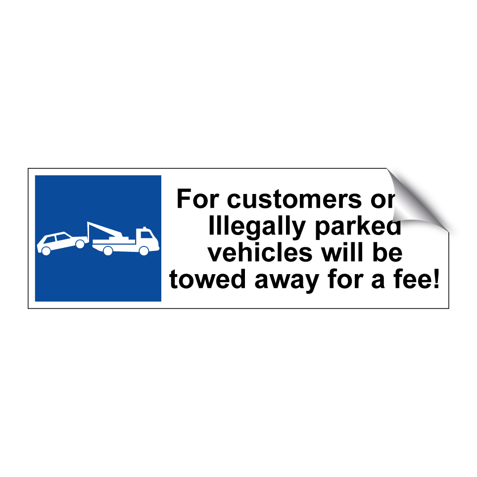For customers only! Illegally parked vehicles will be towed away for a fee!