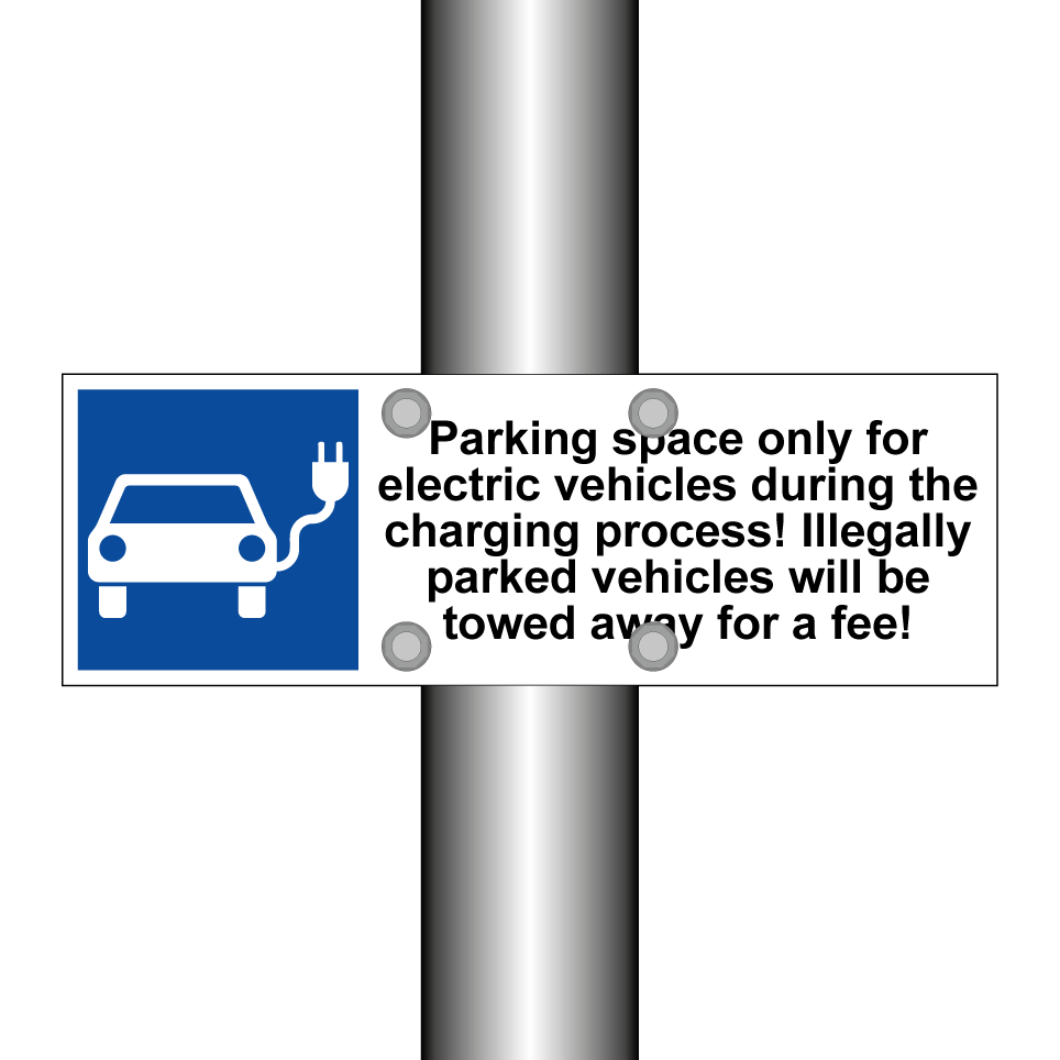Parking space only for electric vehicles during the charging process! Illegally parked vehicles will be towed away for a fee!