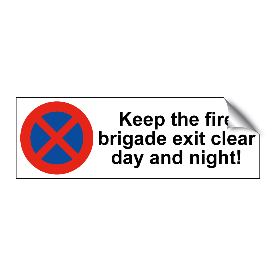 Keep the fire brigade exit clear day and night!