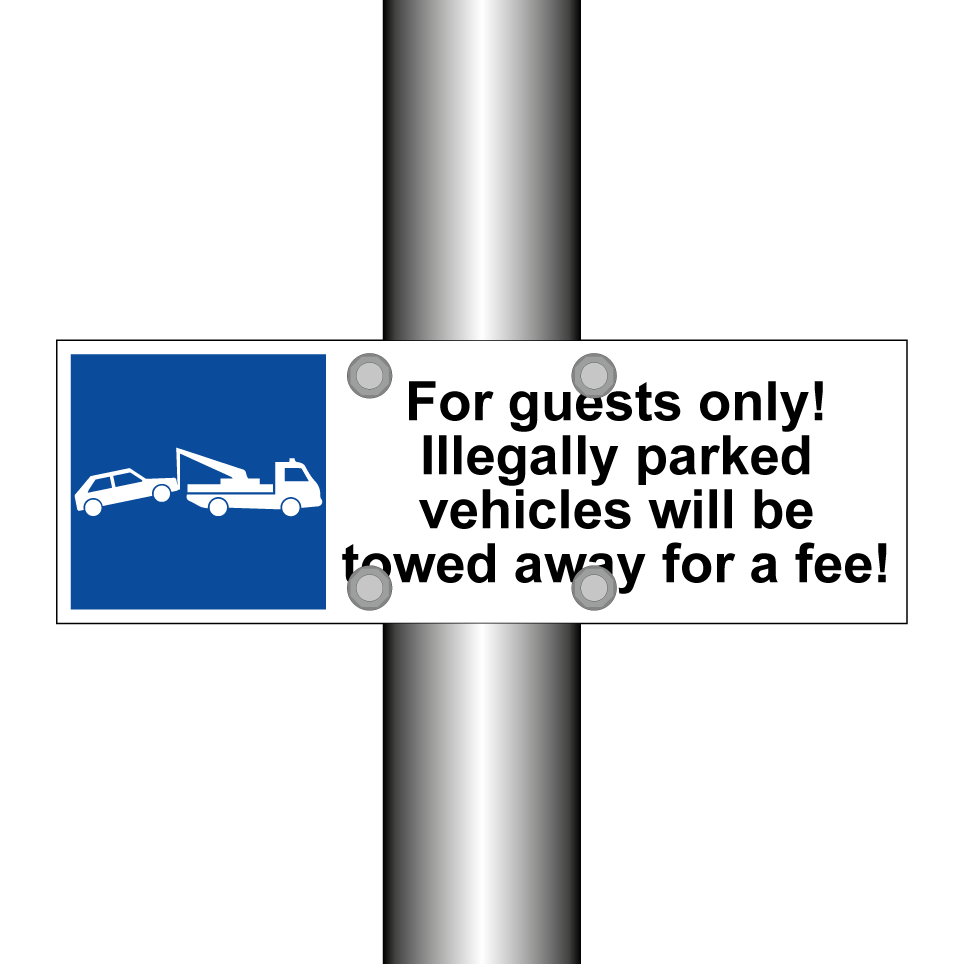 For guests only! Illegally parked vehicles will be towed away for a fee!