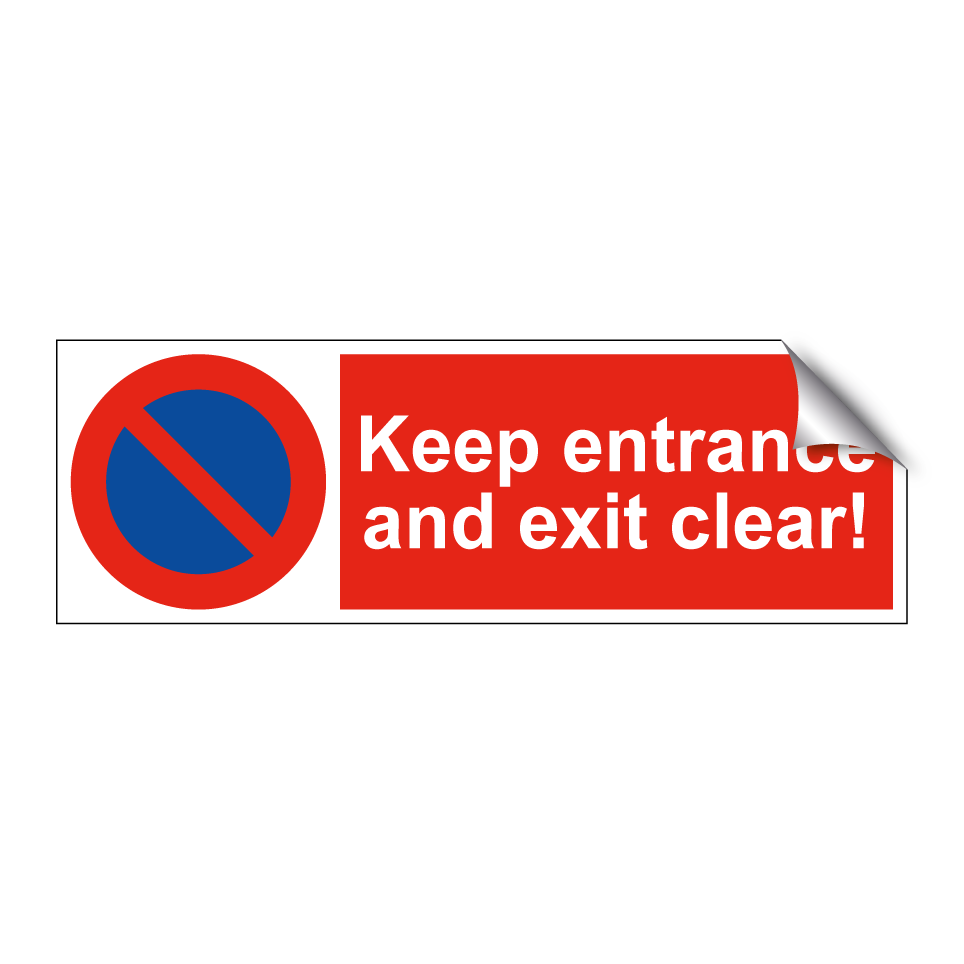 Keep entrance and exit clear!