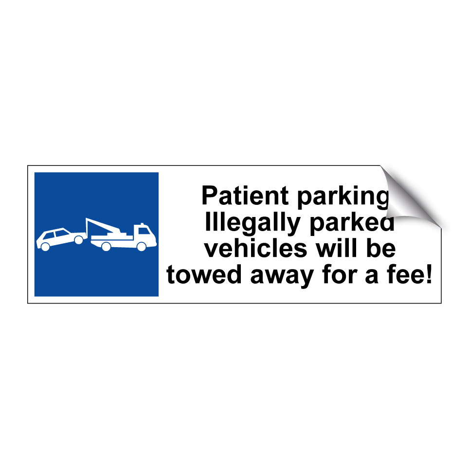 Patient parking. Illegally parked vehicles will be towed away for a fee!