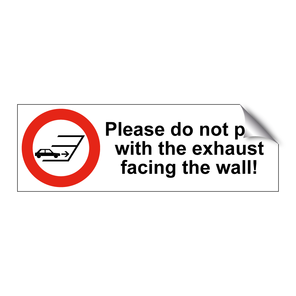 Please do not park with the exhaust facing the wall!