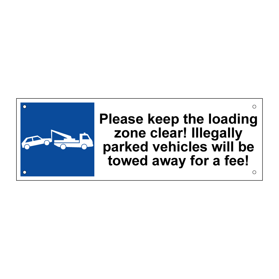Please keep the loading zone clear! Illegally parked vehicles will be towed away for a fee!