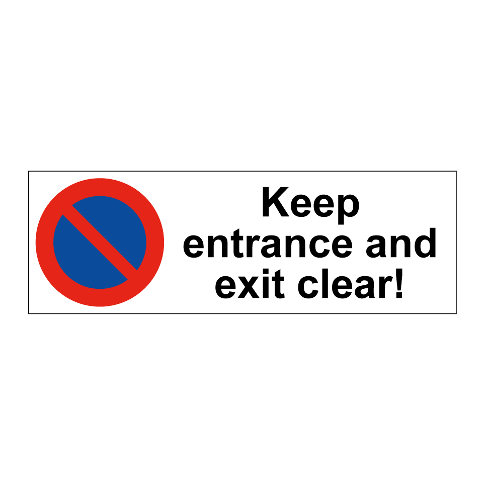 Keep entrance and exit clear!