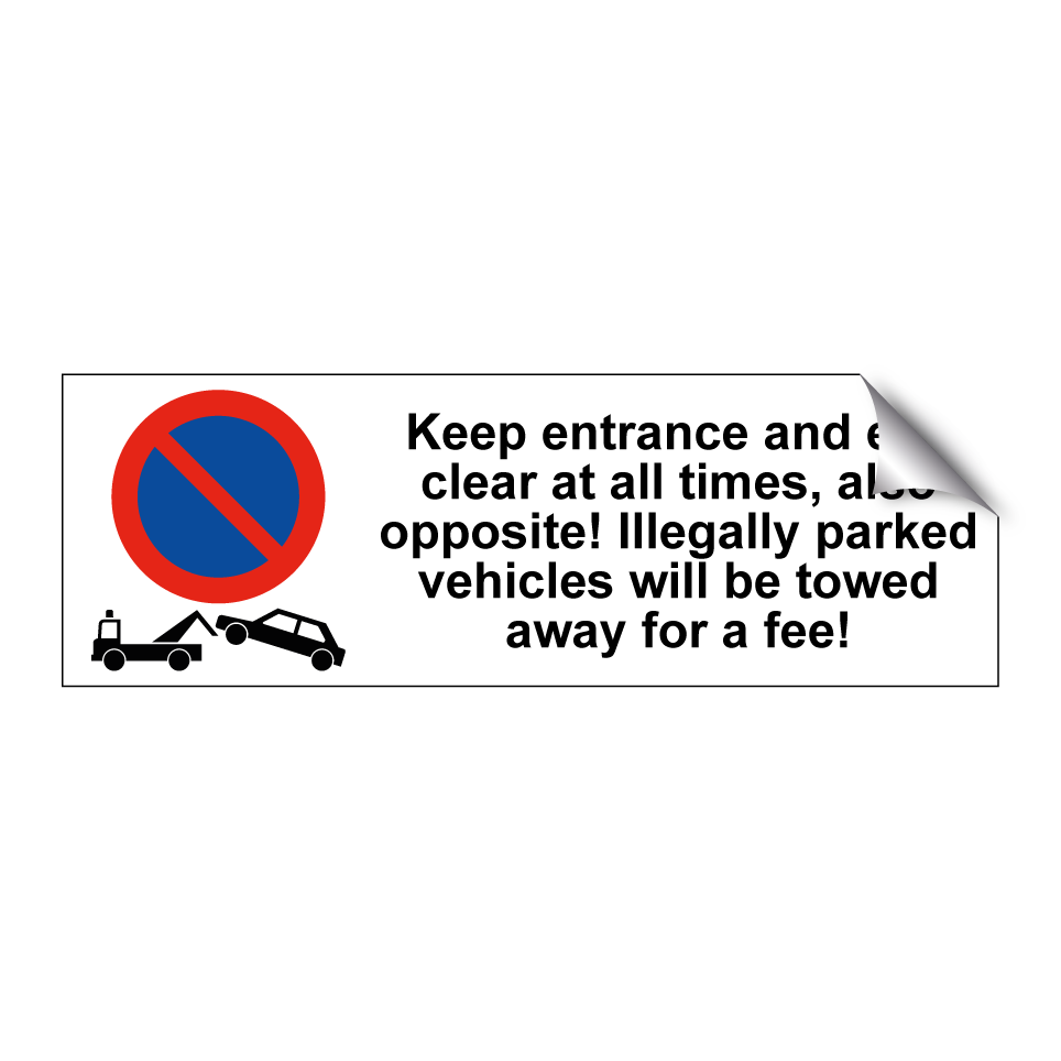 Keep entrance and exit clear at all times, also opposite! Illegally parked vehicles will be towed away for a fee!