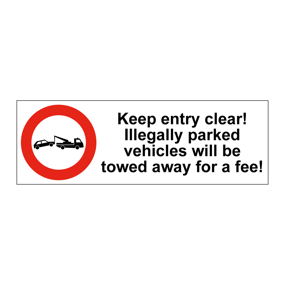 Keep entry clear! Illegally parked vehicles will be towed away for a fee!