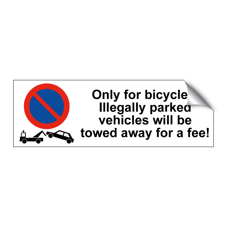 Only for bicycles. Illegally parked vehicles will be towed away for a fee!