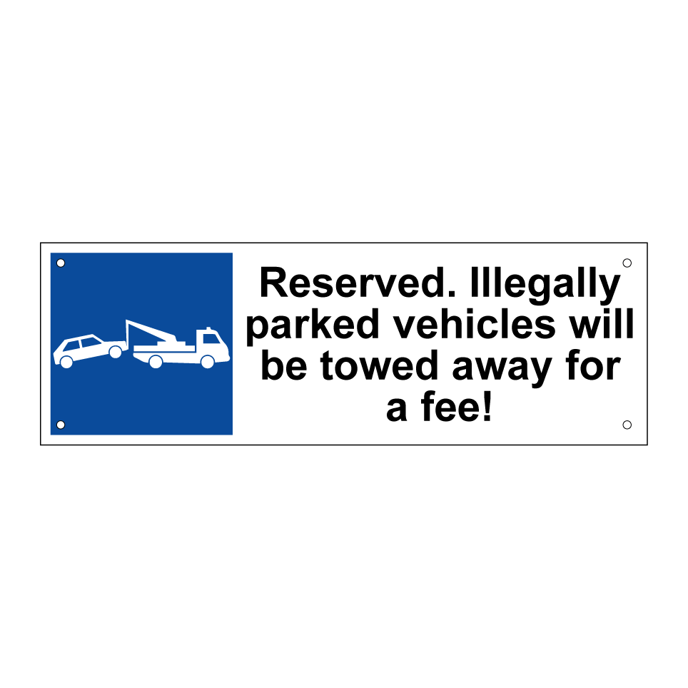 Reserved. Illegally parked vehicles will be towed away for a fee!