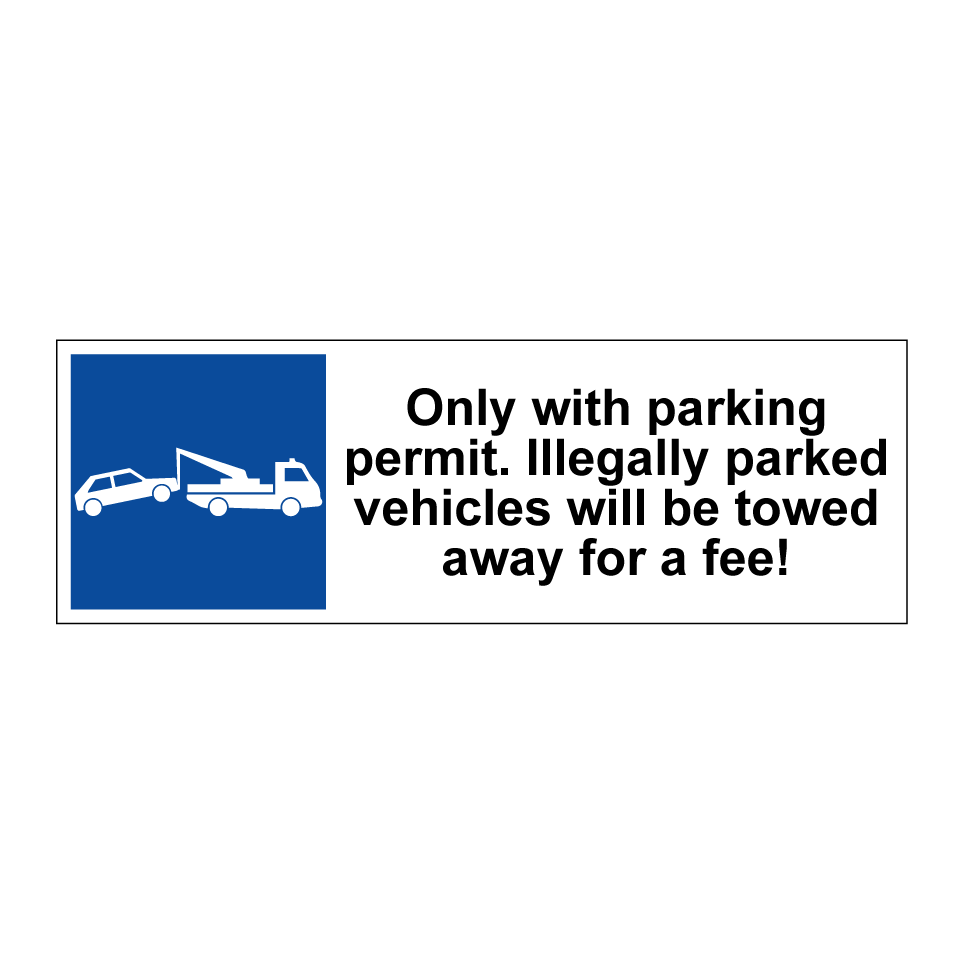 Only with parking permit. Illegally parked vehicles will be towed away for a fee!