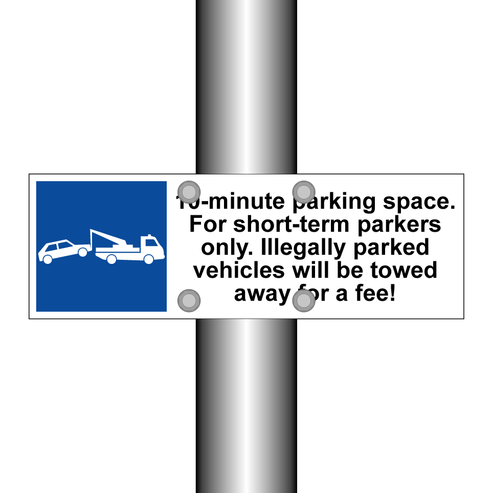 10-minute parking space. For short-term parkers only. Illegally parked vehicles will be towed away for a fee!